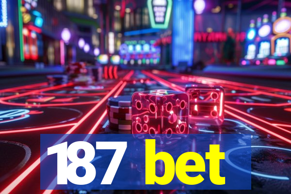 187 bet